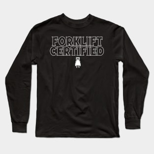 Forklift Certified Meme Long Sleeve T-Shirt